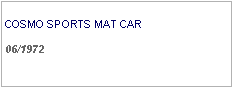 Text Box: COSMO SPORTS MAT CAR06/1972