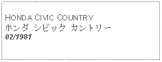 Text Box: HONDA CIVIC COUNTRYホンダ シビック カントリー02/1981