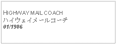 Text Box:            HIGHWAY MAIL COACHハイウェイメールコーチ01/1986