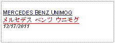 Text Box: MERCEDES BENZ UNIMOGメルセデス ベンツ ウニモグ12/17/2011