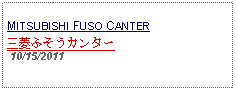 Text Box: MITSUBISHI FUSO CANTER三菱ふそうカンター 10/15/2011