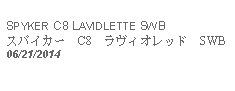 Text Box:            SPYKER C8 LAVIDLETTE SWBスパイカー　C8　ラヴィオレッド　SWB06/21/2014