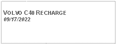 Text Box: VOLVO C40 RECHARGE09/17/2022