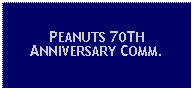 Text Box: PEANUTS 70TH ANNIVERSARY COMM.