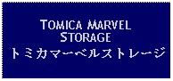 Text Box: TOMICA MARVELSTORAGEトミカマーベルストレージ