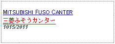 Text Box: MITSUBISHI FUSO CANTER三菱ふそうカンター1015/2011