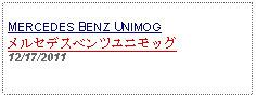 Text Box: MERCEDES BENZ UNIMOGメルセデスベンツユニモッグ12/17/2011