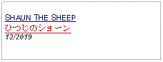 Text Box: SHAUN THE SHEEPひつじのショーン12/2019