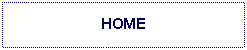 Text Box: HOME