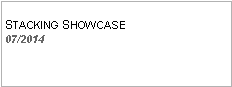 Text Box: STACKING SHOWCASE07/2014