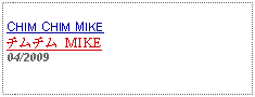 Text Box: CHIM CHIM MIKEチムチム MIKE04/2009