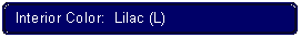 Flowchart: Alternate Process: Interior Color:  Lilac (L)