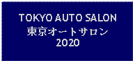 Text Box: TOKYO AUTO SALON東京オートサロン2020