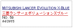 Text Box: MITSUBISHI LANCER EVOLUTION X-BLUE三菱ランサーエボリューションXブルーNO. 5904/2015