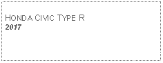 Text Box: HONDA CIVIC TYPE R2017