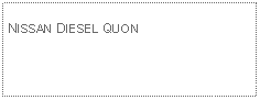 Text Box: NISSAN DIESEL QUON