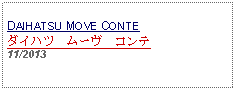 Text Box: DAIHATSU MOVE CONTE ダイハツ　ムーヴ　コンテ 11/2013