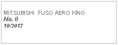 Text Box: MITSUBISHI  FUSO AERO KINGNo. 810/2017