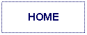 Text Box: HOME