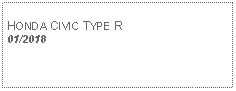 Text Box: HONDA CIVIC TYPE R01/2018