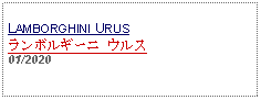 Text Box: LAMBORGHINI URUSランボルギーニ ウルス01/2020