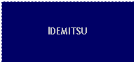 Text Box: IDEMITSU