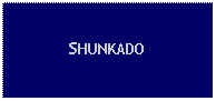 Text Box: SHUNKADO