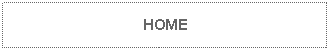 Text Box: HOME