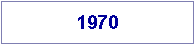 Text Box: 1970