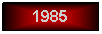 Text Box: 1985