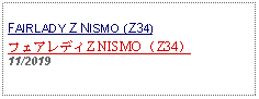 Text Box: FAIRLADY Z NISMO (Z34)フェアレディZ NISMO （Z34）11/2019