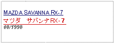 Text Box: MAZDA SAVANNA RX-7 マツダ　サバンナRX-７08/1998