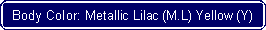 Flowchart: Alternate Process: Body Color: Metallic Lilac (M.L) Yellow (Y)