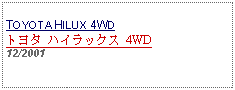 Text Box:                   TOYOTA HILUX 4WDトヨタ ハイラックス 4WD 12/2001