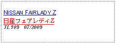 Text Box: NISSAN FAIRLADY Z日産フェアレディZTL109   07/2009