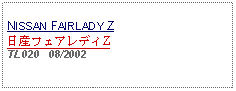 Text Box: NISSAN FAIRLADY Z日産フェアレディZTL020   08/2002