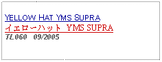 Text Box: YELLOW HAT YMS SUPRAイエローハット YMS SUPRATL060   09/2005