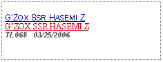 Text Box: GZOX SSR HASEMI ZGZOX SSR HASEMI ZTL068   03/25/2006