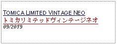 Text Box:            TOMICA LIMITED VINTAGE NEOトミカリミテッドヴィンテージネオ09/2019