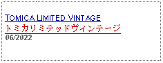 Text Box:            TOMICA LIMITED VINTAGEトミカリミテッドヴィンテージ06/2022