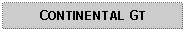 Text Box: CONTINENTAL GT