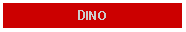 Text Box: DINO