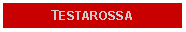 Text Box: TESTAROSSA