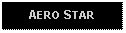 Text Box: AERO STAR