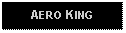 Text Box: AERO KING