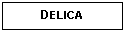 Text Box: DELICA