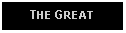 Text Box: THE GREAT