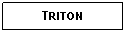 Text Box: TRITON