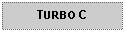 Text Box: TURBO C