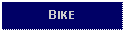 Text Box: BIKE